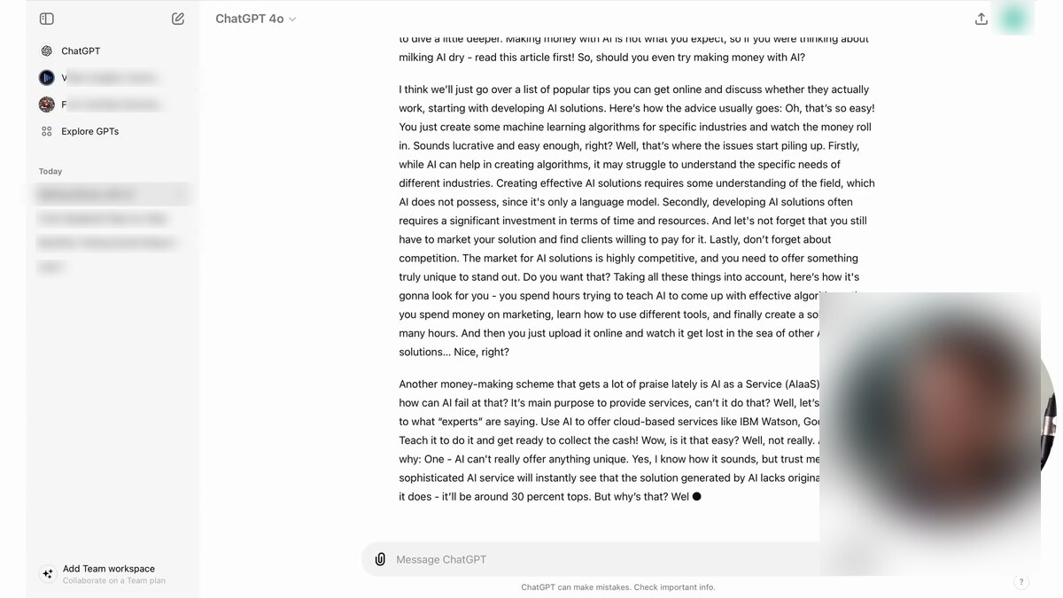 ChatGPT 4o chat surface mid-conversation — left sidebar with workspace icons, Explore GPTs, a Today history section, and an Add Team workspace prompt at the bottom; the main thread shows a long ChatGPT response analysing why making money with AI as a Service is harder than tutorials make it sound, including AI's lack of unique output and the saturation of basic algorithm-as-a-service offerings